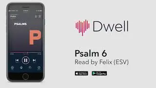 Listen to Psalm 6 (ESV) by Dwell [Full Version]