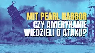 Mit Pearl Harbor. Czy Amerykanie wiedzieli o ataku?