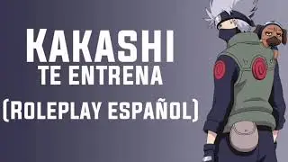 Kakashi te entrena! 🌀 | ASMR Kakashi Roleplay Español | ASMR Anime Español