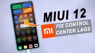 How To Fix Lag Problem In MIUI 12 Control Center On Any Xiaomi Phone