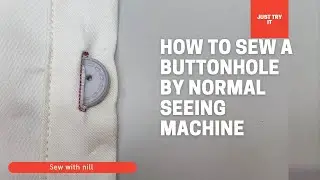 buttonhole | how to sew a buttonhole by normal sewing machine