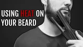 How to go about using HEAT on your Beard