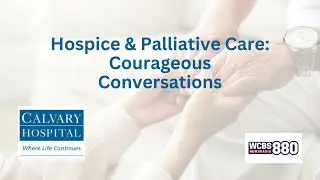Courageous Conversations: Calvary Hospital