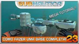 SUBNAUTICA | COMO CRIAR UMA BASE COMPLETA!