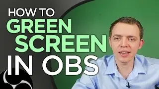 How to Setup & Use a Green Screen with OBS Studio (Chroma Key)
