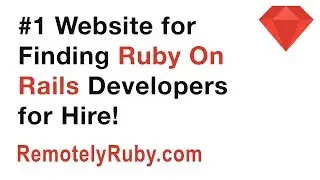 Where to Find Ruby On Rails Developers for Hire? RemotelyRuby.com