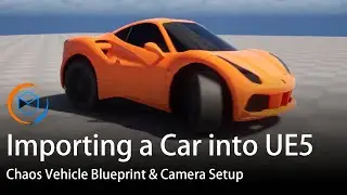 Importing a Car into Unreal Engine 5 | Chaos Vehicle Blueprint & Camera Setup (Part 2)