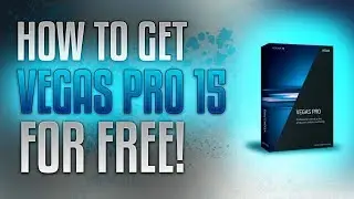 How To Get Sony Vegas Pro 15 For FREE (2017/2018)