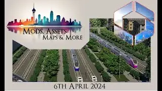 Mods, Assets, Maps and More for CitiesSkylines2 - ii001 - 6th April 2024