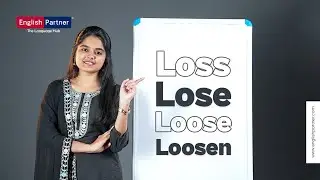 Lose vs Loose vs Loosen | Difference Explained in English | English Partner |  +91 99449 60485