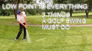 GOLF TIPS: LOW POINT 3 THINGS A GOLF SWING MUST DO