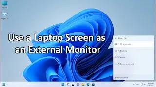 How to Use a Laptop Screen as an External Monitor [Tutorial]
