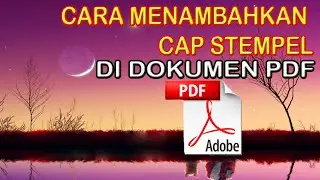 VIDEO TUTORIAL CARA MENAMBAHKAN CAP STEMPEL PADA DOKUMEN PDF