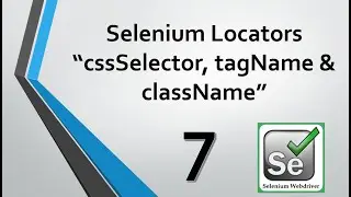 Selenium Tutorials - 7. CSS Selector, ClassName and TagName  Locators with example