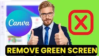 How To REMOVE GREEN SCREEN In Canva (Easy Guide) ( 2025)