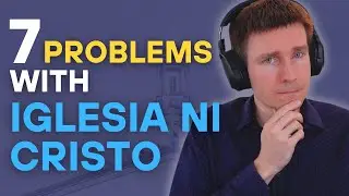 7 Problems with the Iglesia Ni Cristo (INC) Church