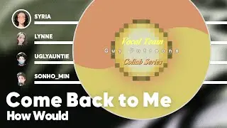 How Would GPV ft Lynne, Syria sing 'Come Back to Me' (by KANGDANIEL, CHUNG HA) PATREON REQUESTED