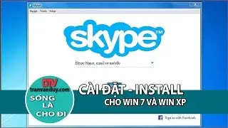 CÀI ĐẶT SKYPE CHO WIN 7 VÀ WIN XP | TRẦN VĂN DUY
