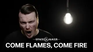Spacewalker - Come Flames, Come Fire