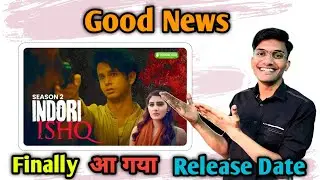 Indori Ishq Season 2 Announcement | Indori Ishq Season 2 Release Date | Indori Ishq Season 2 Trailer