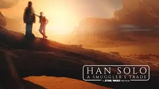 Han Solo: A Smuggler's Trade - A Star Wars Fan Film