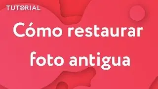 ¿Cómo RESTAURAR foto antigua? | Movavi Tutorial