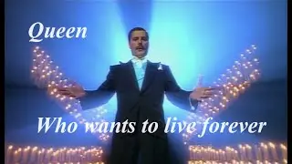 Queen - Who wants to live forever