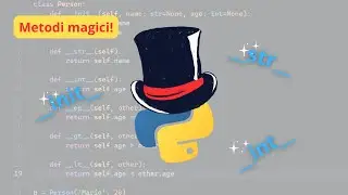 Metodi Magici: Come usare i Dunder Methods in Python!