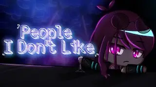 People I don't like - Meme - GCMV