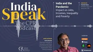 India Speak Episode 3: Impact on Jobs, Incomes, Inequality and Poverty
