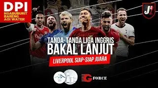 LIGA INGGRIS LANJUT, LIVERPOOL SIAP JUARA? 
