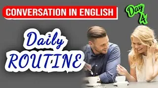 English Conversation Practice | English Speaking Practice | Daily Routine in English, Day-4