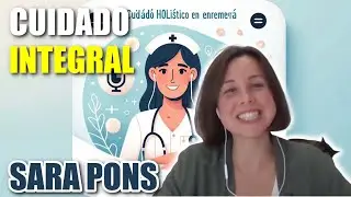 Cuidado HOLÍSTICO en Enfermería: El Compromiso de Sara Pons