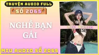 Nghề Bạn Gái - Miu Audio Số 2065 | Truyện Audio