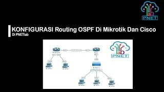 Konfigurasi Routing OSPF di Mikrotik Dan Cisco || PNETlab