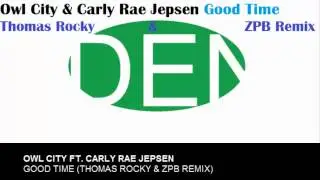 Owl City & Carly Rae Jepsen - Good Time (Thomas Rocky & ZPB remix)