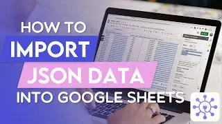 Import JSON Google Sheets - How To Parse JSON in Google Sheets