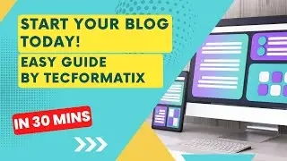 How to Create a Blog and Post Content: Step-by-Step Guide | Tecformatix