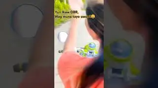 yun ikaw ang OBR. Wag muna tayo uwuwi😄😄😄