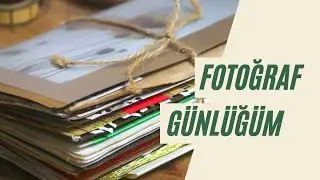 FOTOĞRAF GÜNLÜĞÜM / PHOTO JOURNAL 📸🔖