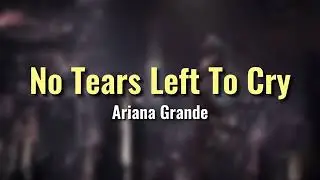 Ariana Grande - No Tears Left To Cry (Audio) REMAKE