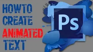 How to create Text Animation in Photoshop Tutorial