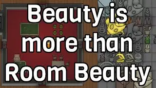 Beauty is more than Room Beauty. A Rimworld Guide to 