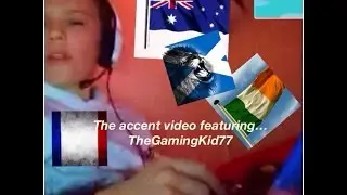 ACCENT CHALLENGE WITH THEGAMINGKID77