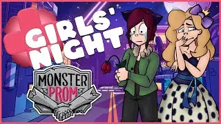 You were so close... - GIRL'S NIGHT - Monster Prom