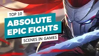 Top 10 Absolute Epic Fights Scenes in Games