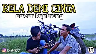 RELA DEMI CINTA COVER KENTRUNG ft picuk