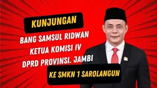 Bang Samsul Riduan (Ketua Komisi IV DPRD Provinsi) Ke SMK Negeri 1 Sarolangun