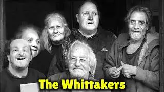 The Whittakers — The Dark Story of the Most Inbred Family