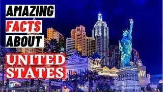 Interesting Facts About The United States 